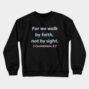 Bible Verse 2 Corinthians 5:7 Crewneck Sweatshirt